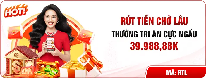 Rút tiền lâu thưởng tri ân 39.988.88k