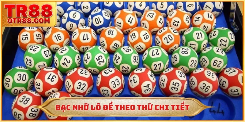 Bạc nhớ lô đề theo thứ chi tiết