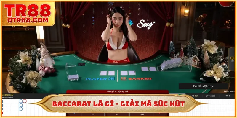 Baccarat Là Gì - Giải Mã Sức Hút Từ Game Bài Uy Tín Tại TR88