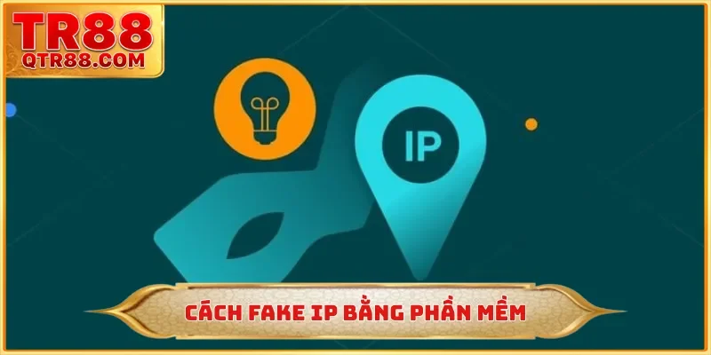 Cách fake IP bằng phần mềm