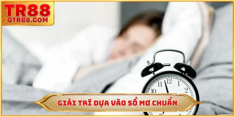 Giải trí dựa vào sổ mơ chuẩn