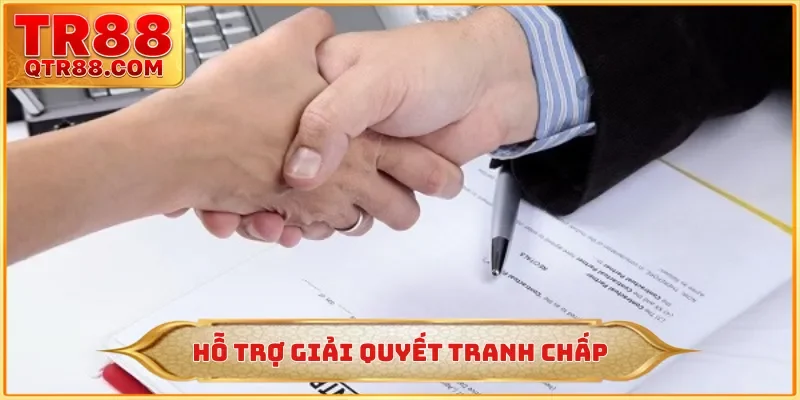 Hỗ trợ giải quyết tranh chấp
