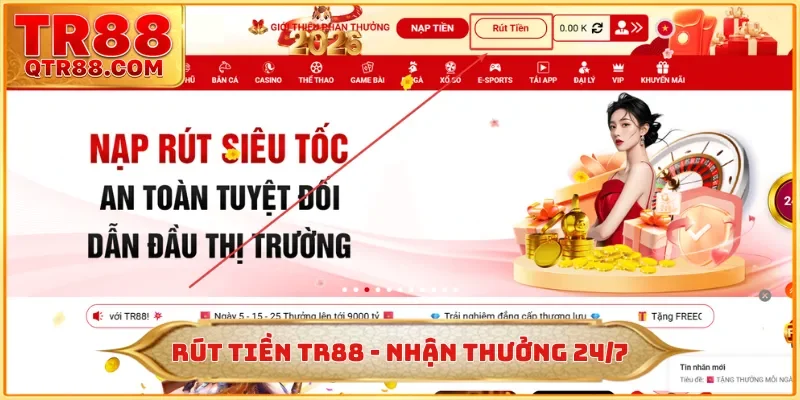 Rút Tiền TR88 - Hướng Dẫn Thao Tác Nhận Thưởng Nhanh 24/7