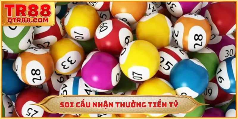 Soi cầu nhận thưởng tiền tỷ