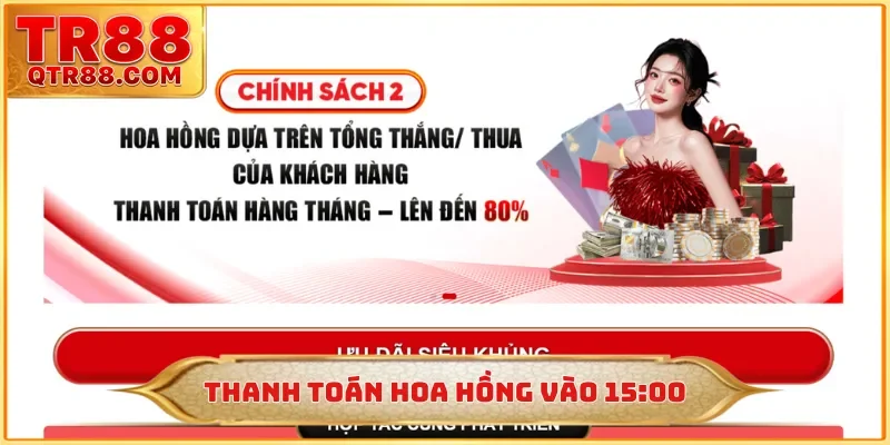 Thanh toán hoa hồng vào 15:00