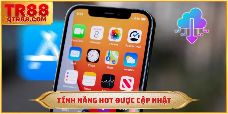 Tính năng hot được cập nhật