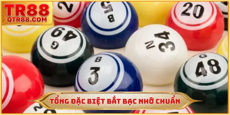 Tổng đặc biệt bắt bạc nhớ chuẩn