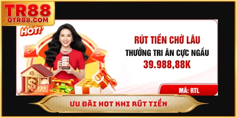 Ưu đãi hot khi rút tiền