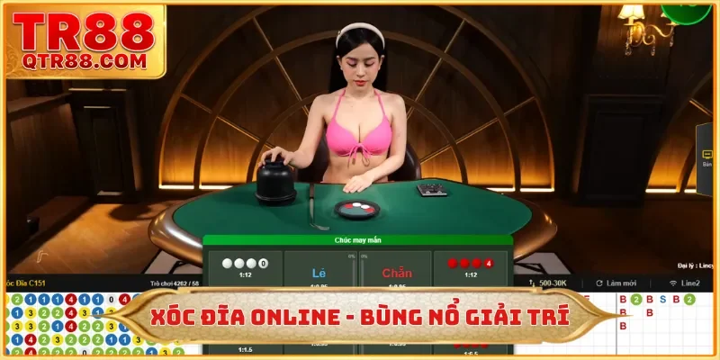 Xóc Đĩa Online - Bùng Nổ Thế Giới Giải Trí Tại Nhà Cái TR88