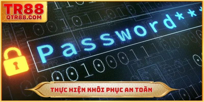 Thực hiện khôi phục an toàn